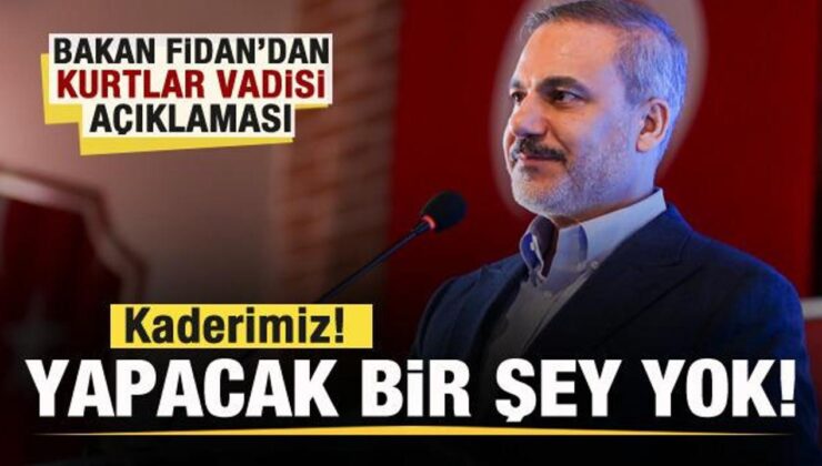 Bakan Fidan’ın Kurtlar Vadisi sözleri gündem oldu! Yapacak bir şey yok! Kaderimiz…