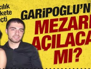 Cem Garipoğlu’nun mezarı açılacak mı? Savcılık harekete geçti