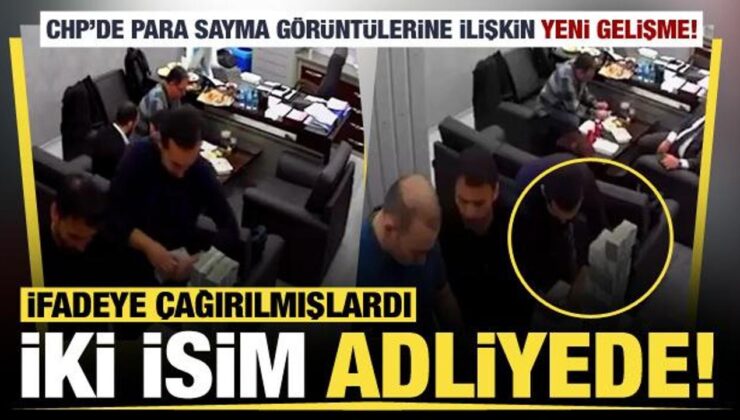 CHP’de para sayma görüntüleri: 2 kişi adliyeye gitti