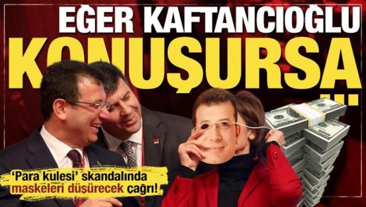 CHP’deki para kulesi skandalında maskeleri düşürecek çağrı: Eğer Kaftancıoğlu konuşursa…