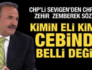 CHP’li Mehmet Sevigen’den CHP için zehir zemberek açıklamalar