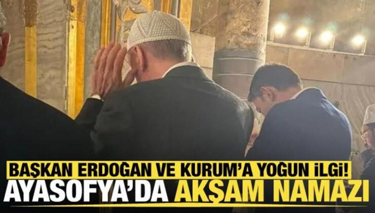 Cumhurbaşkanı Erdoğan,  akşam namazını Ayasofya’da kıldı