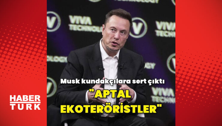 Elon Musk, fabrikasını kundaklayanları eleştirdi: "Aptal ekoteröristler"