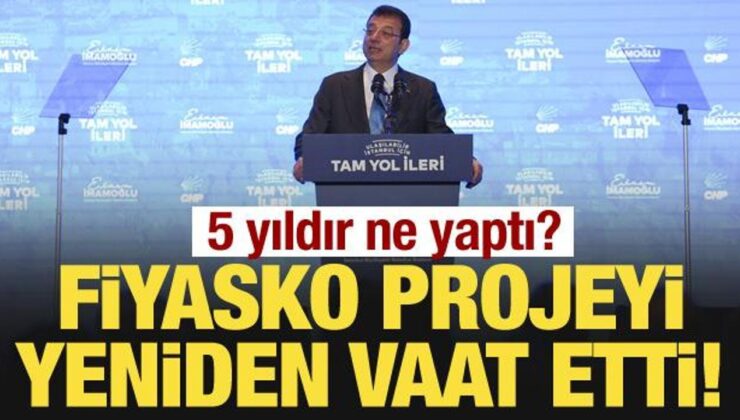 İmamoğlu fiyasko projeyi yeniden vaat etti! 5 yıldır ne yaptı?