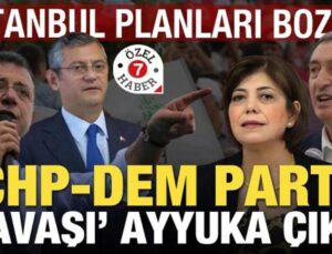 İstanbul planları bozdu! CHP-DEM Parti ‘savaşı’ ayyuka çıktı