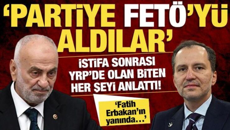 İstifa sonrası YRP’de olan biten her şeyi anlattı! ‘Partiye FETÖ’yü aldılar’