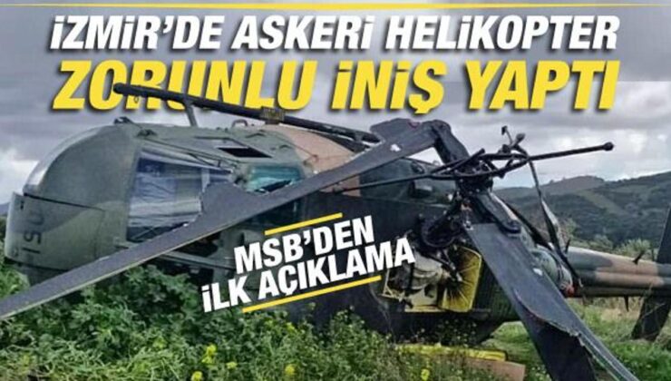 İzmir’de askeri helikopter zorunlu iniş yaptı! 1 yaralı