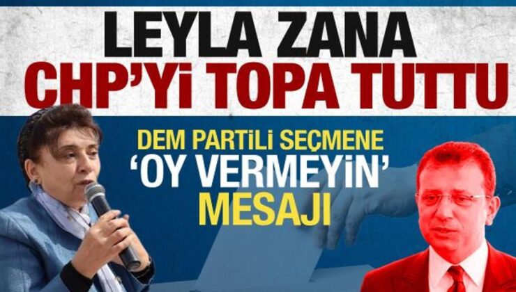 Leyla Zana CHP’yi topa tuttu! DEM Partili seçmene ‘oy vermeyin’ mesajı