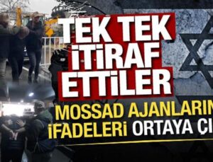 MOSSAD ajanlarının ifadeleri ortaya çıktı: Talimatı kimden aldığını açıkladı