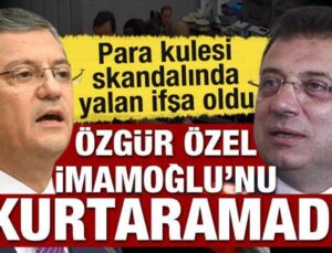 Özgür Özel’in İmamoğlu’nu kurtarma girişimi boşa çıktı! Para kulesinde yalan ifşa oldu