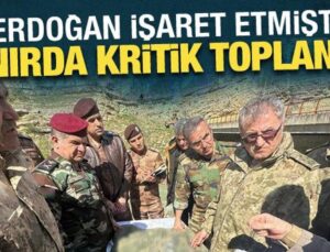 Son Dakika: Erdoğan işaret etmişti: Irak sınırında kritik toplantı!