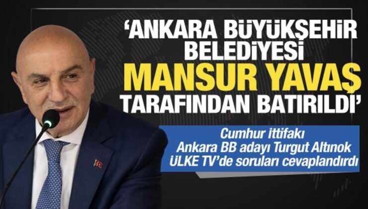 Turgut Altınok: Ankara Büyükşehir Belediyesi Mansur Yavaş tarafından batırıldı