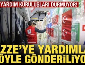 Türk yardım kuruluşları durmuyor! Gazze’ye yardımlar böyle gönderiliyor