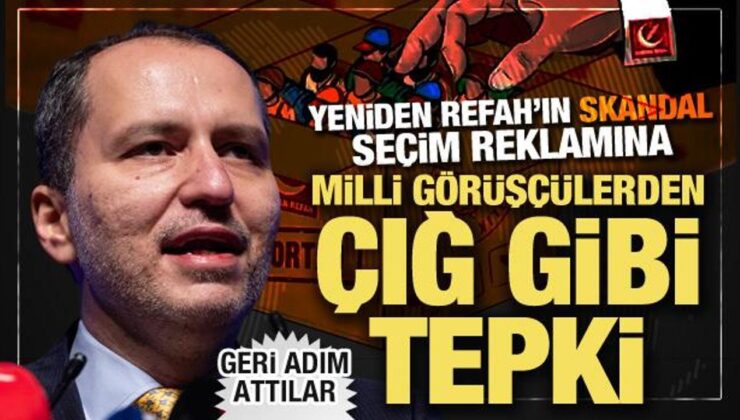 Yeniden Refah’tan çirkin seçim videosunda geri adım! Özür var, yaptırım yok