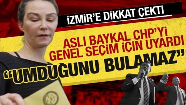 Aslı Baykal seçim sonuçlarında CHP’yi eleştirdi: Genel seçimde umduğunu bulamaz