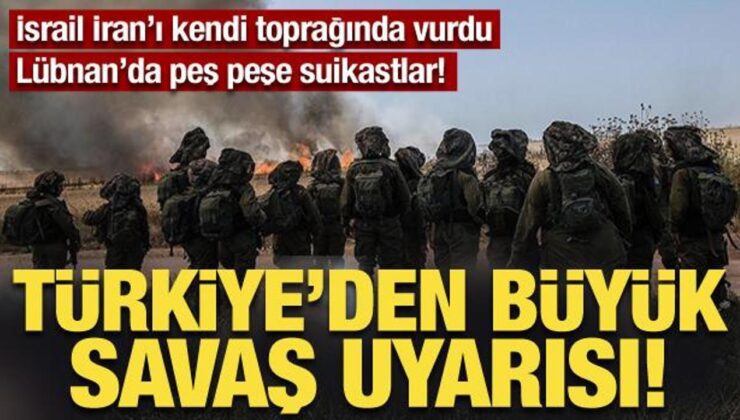 İsrail İran’ı kendi toprağında vurdu: Türkiye’den büyük savaş uyarısı!