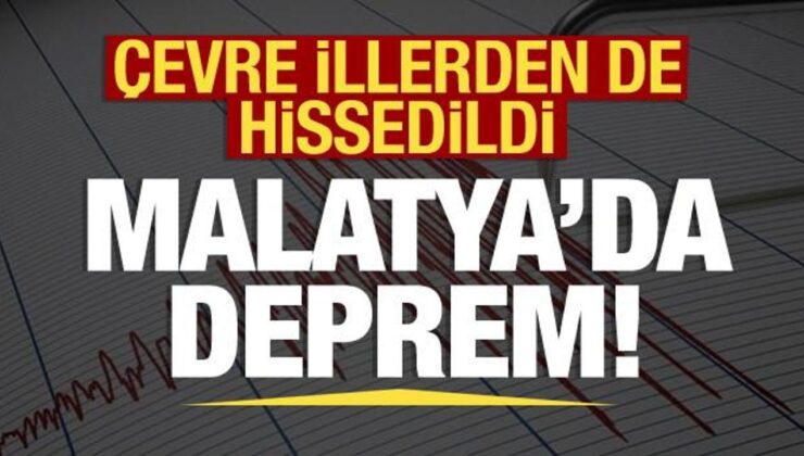 Malatya’da 4.5 büyüklüğünde deprem!