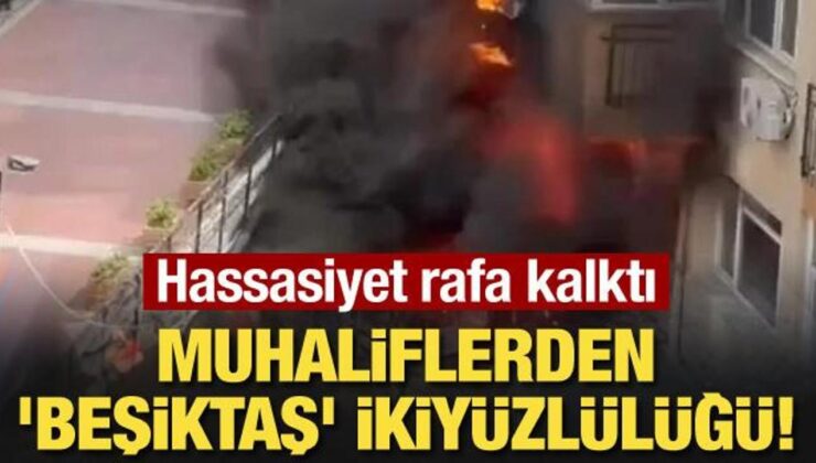 Muhaliflerden ‘Beşiktaş’ ikiyüzlülüğü! Hassasiyet rafa kalktı