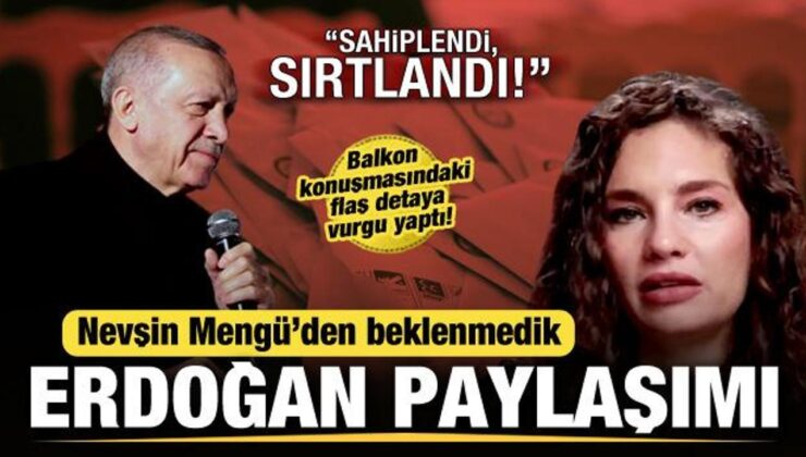 Nevşin Mengü’den beklenmedik Erdoğan paylaşımı: Tek başına sırtladı!