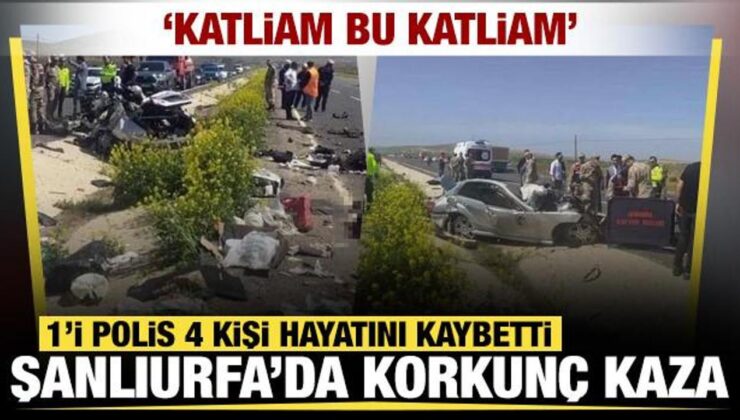 Şanlıurfa’da korkunç kaza! 1’i polis 4 kişi hayatını kaybetti