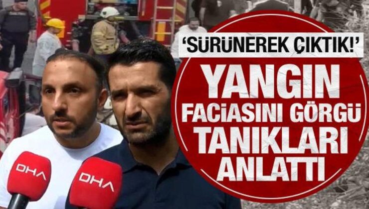 Yangın faciasını görgü tanıkları anlattı: Sürünerek çıktık!