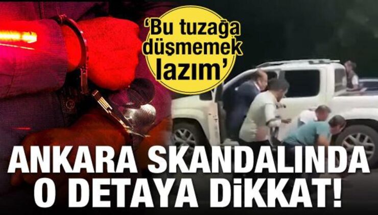 Ankara skandalında o detaya dikkat! ‘Bu tuzağa düşmemek lazım’