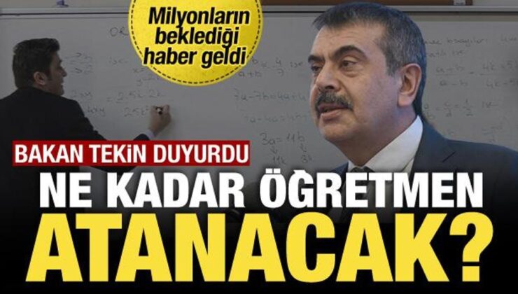 Bakan Tekin duyurdu: Öğretmen atamaları için sayı belli oldu!