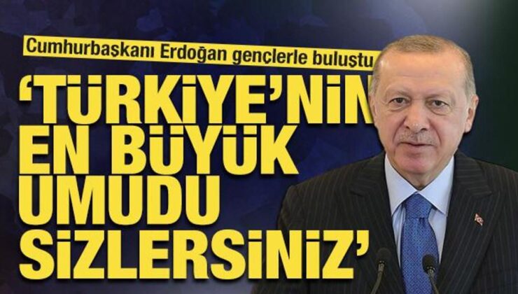 Cumhurbaşkanı Erdoğan gençlerle bir arada: ‘Türkiye’nin en büyük umudu sizlersiniz!’