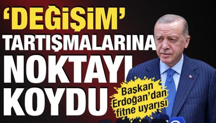 Cumhurbaşkanı Erdoğan’dan ‘değişim’ açıklaması!