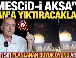 Hayati Sır, İsrail’in Mescid-i Aksa planını anlattı: İran’a yıktıracaklar