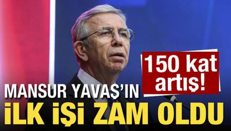 Mansur Yavaş’ın ilk işi zam oldu! 150 kat artış