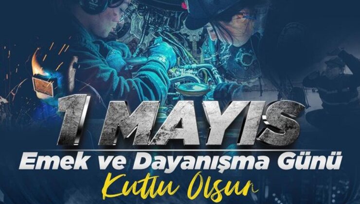 Milli Savunma Bakanlığından ‘1 Mayıs Emek ve Dayanışma Günü’ mesajı