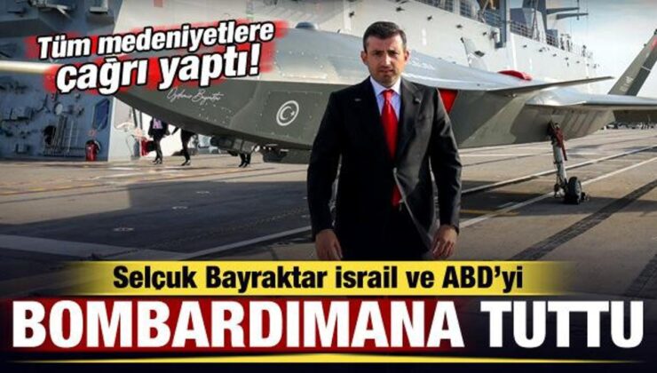 Selçuk Bayraktar, İsrail ve ABD’yi bombardımana tuttu! Tüm insanlığa çağrı yaptı