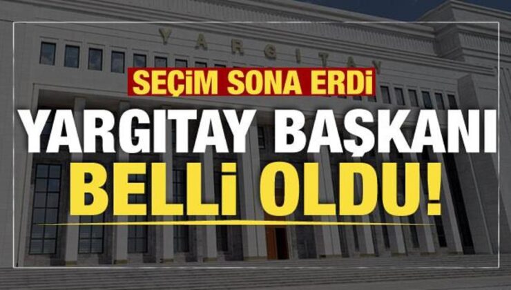 Son dakika: Yargıtay Başkanı belli oldu!