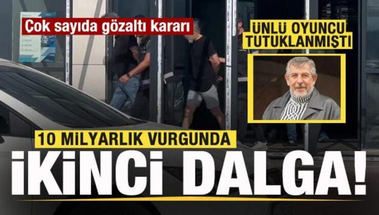 10 milyar liralık vurgun! 10 kişi daha gözaltında