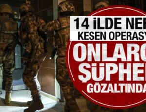 14 ilde nefes kesen operasyon: 107 gözaltı!