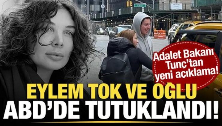 ABD’de yakalanan Eylem Tok ve oğlu tutuklandı!