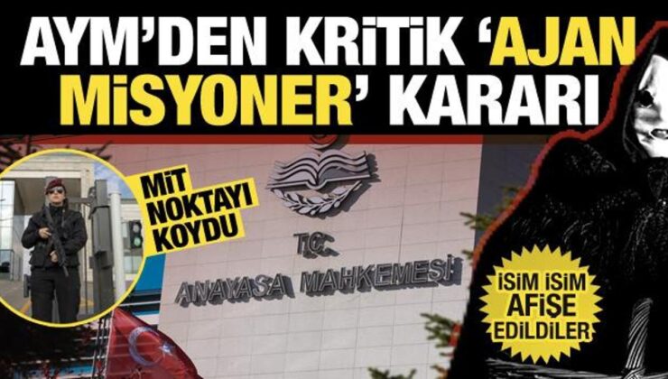 Anayasa Mahkemesi’nden kritik karar… ‘Ajan misyonerlerin’ isimleri afişe edildi