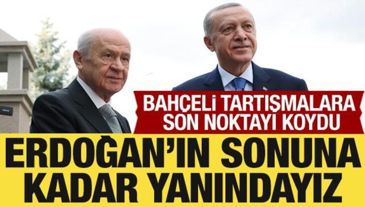 Bahçeli’den Erdoğan açıklaması: Sonuna kadar yanına olacağız