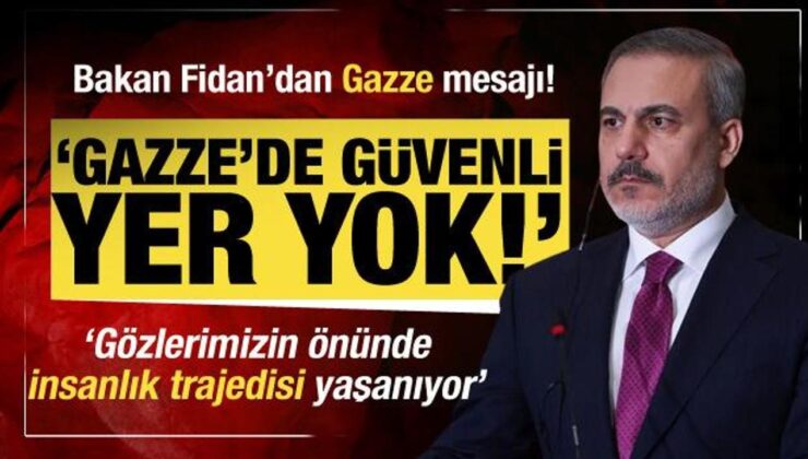 Bakan Fidan’dan çarpıcı Gazze açıklaması!