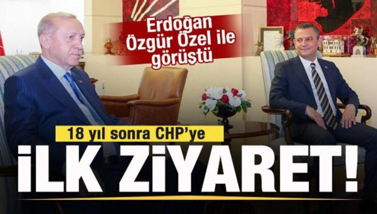 Başkan Erdoğan, 18 yıl sonra CHP Genel Merkezi’nde! Özgür Özel’le kritik görüşme!