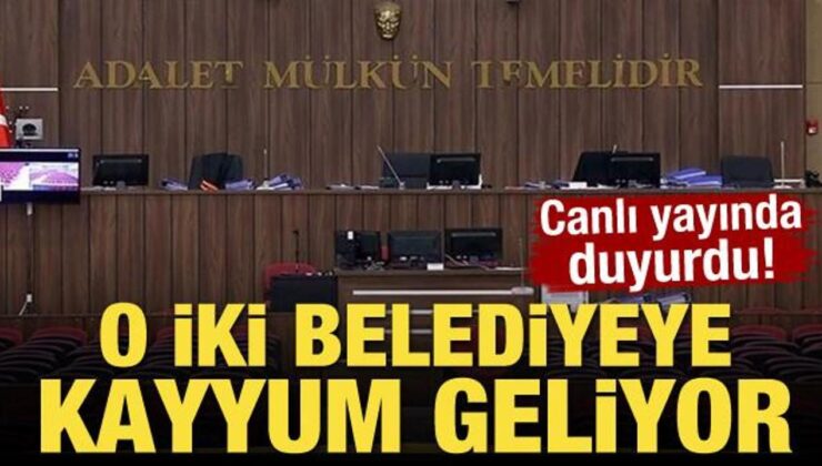 Canlı yayında duyurdu! O iki belediyeye kayyum geliyor