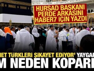 Diyanet Türk hacıları şikayet ediyor iddiasını kim, neden yaydı? HURSAD Başkanı açıkladı