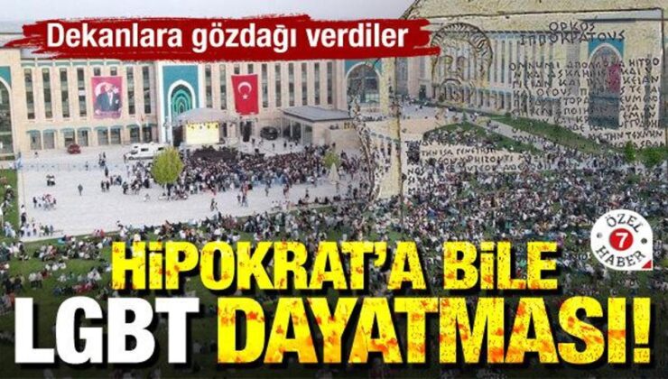 ‘Hipokrat’a bile LGBT dayatması!