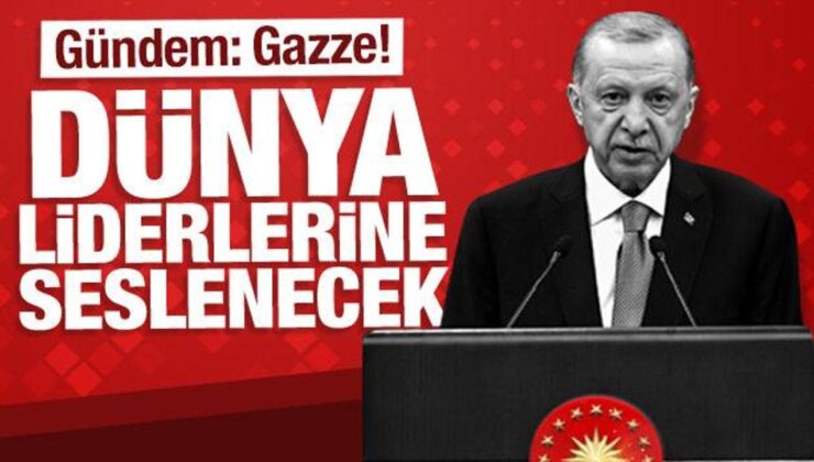 Erdoğan dünya liderlerine seslenecek: Gündem Gazze’deki katliam