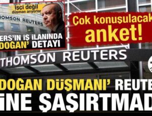 ‘Erdoğan düşmanı’ Reuters yine şaşırtmadı! Çok konuşulacak anket