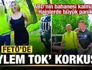 FETÖ’cülerin ‘Eylem Tok korkusu’ ABD’nin bahanesi kalmadı! Hainlerde büyük panik