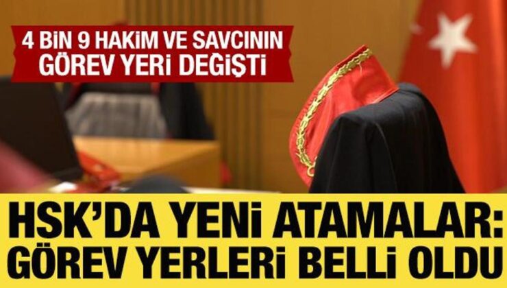 Hakimler ve Savcılar Kurulu’nda yeni atamalar: Görev yerleri belli oldu