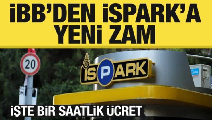 İstanbul’da İSPARK’a yeni zam yapıldı! İşte bir saatlik ücret