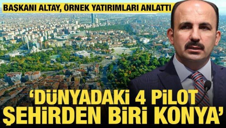 Konya Büyükşehir Belediye Başkanı Altay, örnek çevre yatırımlarını anlattı